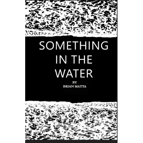 Something in the Water