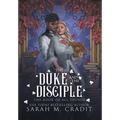 The Duke and the Disciple