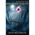 Shadow Sun Progression: Shadow Sun Book Four
