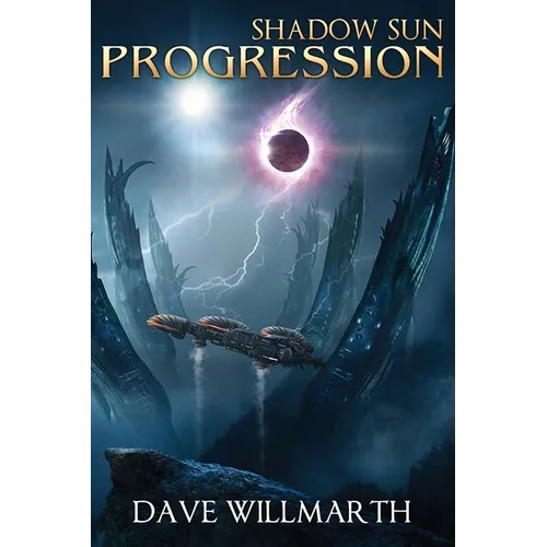 Shadow Sun Progression: Shadow Sun Book Four