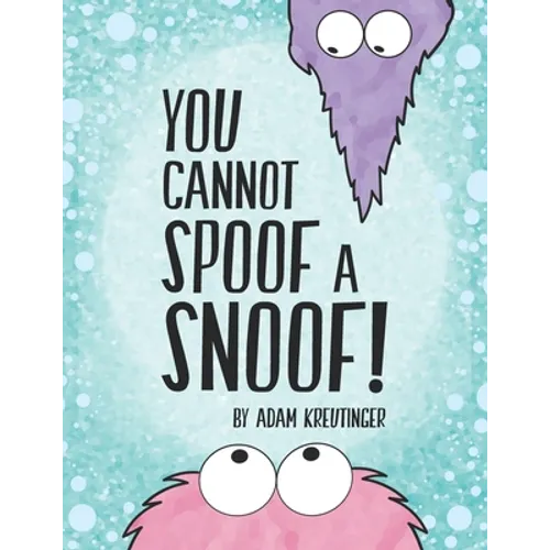 You Cannot Spoof A Snoof!