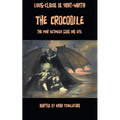The Crocodile, or The War Between Good and Evil