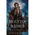 The Begotten and Blessed