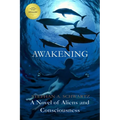 Awakening: A Novel of Aliens and Consciousness