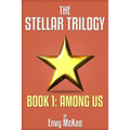 The Stellar Trilogy: Book 1: Among Us