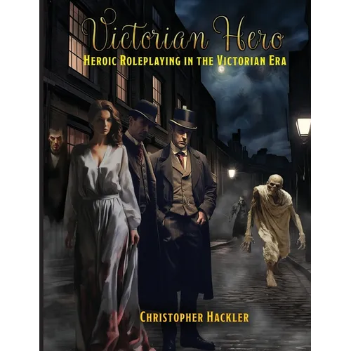 Victorian Hero: Heroic Roleplaying in the Victorian Era