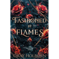 Fashioned by Flames
