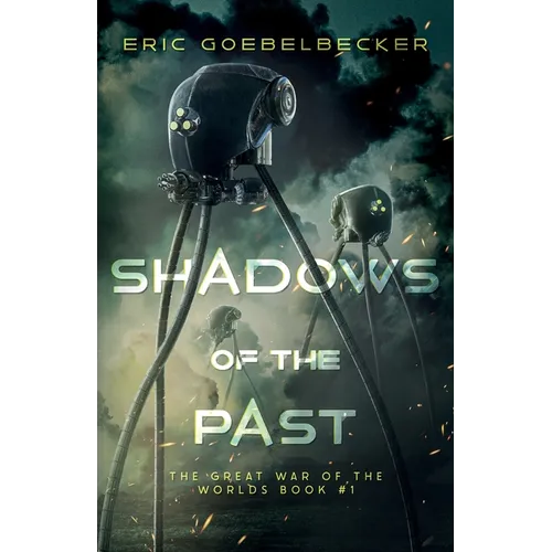 Shadows of the Past: A Sequel to War of the Worlds