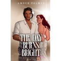 The Day Burns Bright