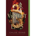 Our Violent Ends