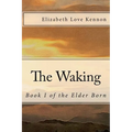 The Waking: Book 1 of the Elder Born