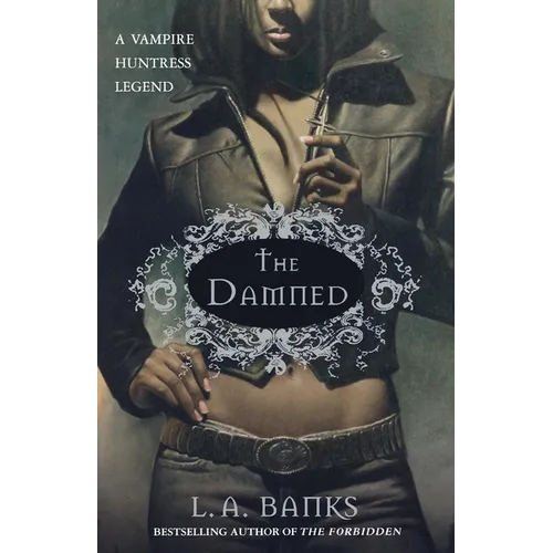 The Damned: A Vampire Huntress Legend
