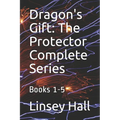 Dragon's Gift: The Protector Complete Series: Books 1 - 5