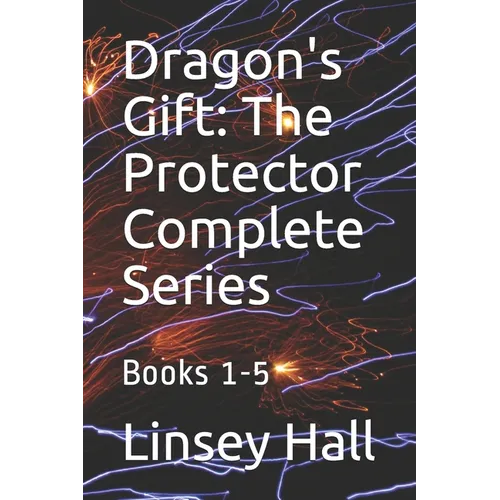 Dragon's Gift: The Protector Complete Series: Books 1 - 5