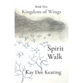 Kingdom of Wings: Spirit Walk: Spirit Walk