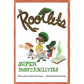 The Rootlets: Super Rootabilities
