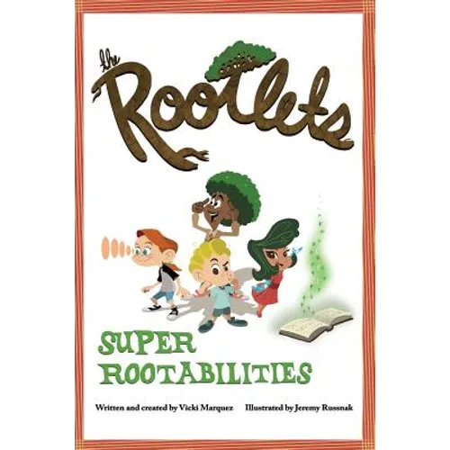 The Rootlets: Super Rootabilities