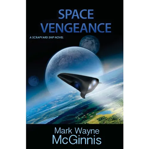 Space Vengeance: A Scrapyard Ship Novel