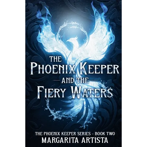 The Phoenix Keeper and the Fiery Waters