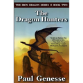 The Dragon Hunters: Book Two of the Iron Dragon Series