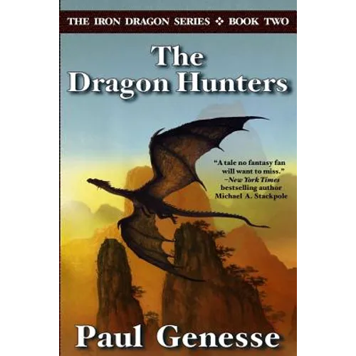 The Dragon Hunters: Book Two of the Iron Dragon Series