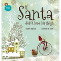 If Santa didn't have his sleigh: An illustrated book for kids about christmas