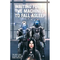 Waiting for the Machines to Fall Asleep