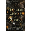 A House of Cloaks & Daggers