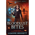 Bloodlust Bites: An addictive and action-packed urban fantasy