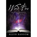 Word Fire: Legacies of the Dragon, Book 3