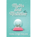 Myths and Mistletoe: A Holiday Story Collection