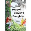 The Dragon Slayer's Daughter: Dyslexia-friendly Edition