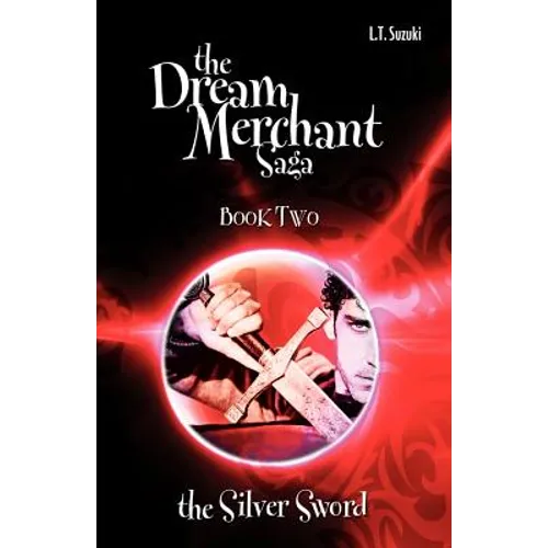 The Dream Merchant Saga: Book Two, the Silver Sword