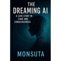 The Dreaming AI: A Love Story in Code and Consciousness