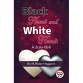 Black Heart And White Heart: A Zulu Idyll