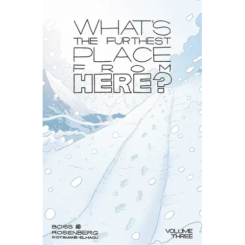 What's the Furthest Place from Here? Volume 3
