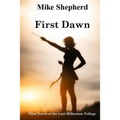 First Dawn: First Novel of the Lost Millenium Trilogy