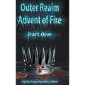 Outer Realm: Advent of Fire, Part One