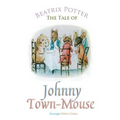 The Tale of Johnny Town-Mouse