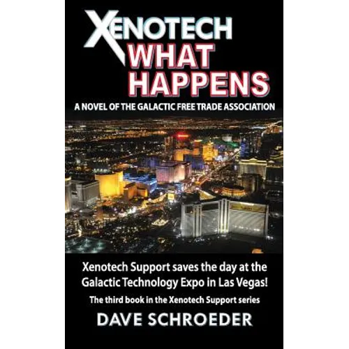 Xenotech What Happens: A Novel of the Galactic Free Trade Association