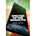 Specter of the Monolith: Nihilism, the Sublime, and Human Destiny in Space-From Apollo and Hubble to 2001, Star Trek, and Interstellar