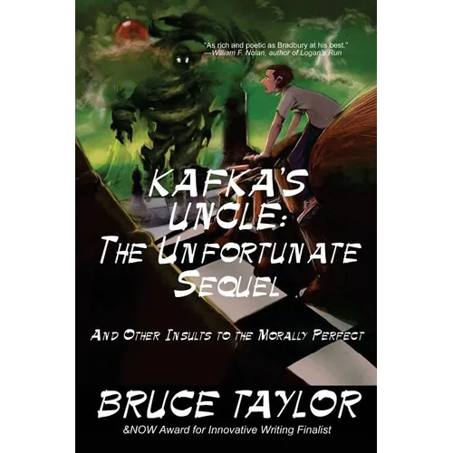 Kafka s Uncle: The Unfortunate Sequel: And Other Insults to the Morally Perfect