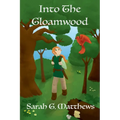 Into the Gloamwood