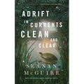 Adrift in Currents Clean and Clear