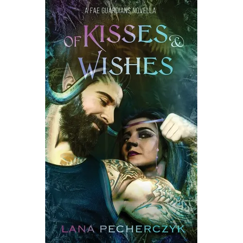 of Kisses and Wishes: A Fae Guardians Novella