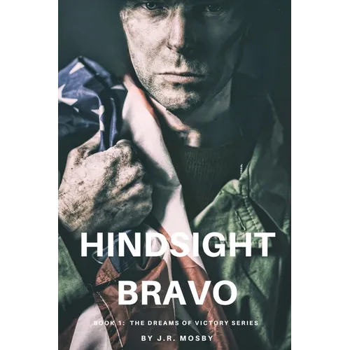 Hindsight Bravo: Book 1 in the Dreams of Victory Series