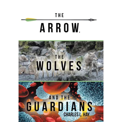 The Arrow, the Wolves, and the Guardians