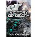 Victory or Death: A Military Sci-Fi Series