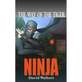 Ninja: The Way of the Tiger 0