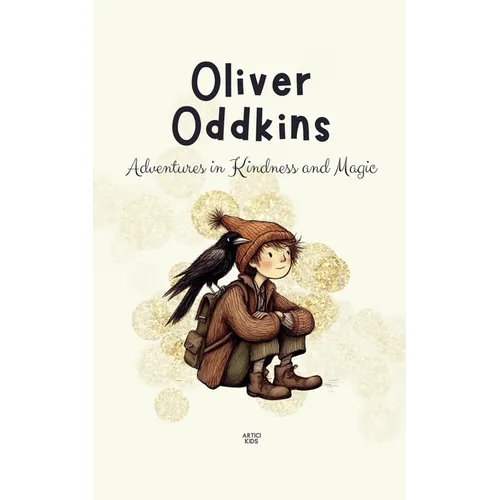 Oliver Oddkins: Adventures in Kindness and Magic